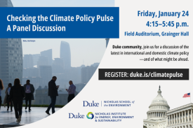 Skyline of Baku, Azerbaijan with people on a rooftop terrace in foreground. Cutout of the U.S. Capitol building in bottom right corner. Text: &quot;Checking the Climate Policy Pulse: A Panel Discussion. Friday, January 24, 4:15-5:45 p.m. Field Auditorium, Grainger Hall. Duke community, join us for a discussion of the latest in international and domestic climate policy--and of what might be ahead. REGISTER: duke.is/climatepulse.&quot; Logos included for the Nicholas School of the Environment and Nicholas Institute for Energy, Environment &amp; Sustainability.