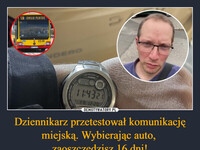 Dziennikarz przetestował komunikację miejską. Wybierając auto,  zaoszczędzisz 16 dni! – Mieszkający w Warszawie dziennikarz oraz autor kanału youtubowego "Złomnik" postanowił pojechać po odbiór samochodu prasowego komunikacją miejską, a wrócić tym samochodem, żeby sprawdzić, jaka będzie różnica czasowa. Samo rozstrzygnięcie nie jest zaskakujące, ale skala już jak najbardziej.  Aby pokonać 19-kilometrową trasę z domu do serwisu samochodowego, Tymon Grabowski potrzebował 90 minut podróży autobusem (tramwaje i metro nie ułatwiłby mu podróży). Auto potrzebowało z kolei 35 minut na pokonanie tej samej trasy, czyli niemal godziny mniej.  Gdyby ktoś miał codziennie pokonywać taką trasę do pracy autobusem zamiast auta, to traciłby 90 minut dziennie na podróże. Biorąc pod uwagę, że w roku mamy 250 dni pracy, to podróżując w ten sposób, stracilibyśmy niemal 16 pełnych dni życia.  Dziennikarz porównał także kwestie kosztów podróży. Bilet roczny dla Warszawiaków kosztuje 1000 zł, natomiast paliwo do auta o spalaniu 6l/100 km kosztowałoby 3456 zł. Czy 16 pełnych dób życia, które można poświecić na swoje zainteresowania, dzieci czy choćby zdrowy sen jest warte 2456 zł? Moim zdaniem tak, dlatego nawet kibicując rozwojowi komunikacji miejskiej, zawsze będę stał na stanowisku, że samochód to wolność, której trzeba strzec, zwłaszcza w dzisiejszych czasach 510 EMILII PLATER WX 73256 2238 NDERO OVEAR BATTERY ADJUST LAP MEMORY BO 2024 CABIO 11432 FR 12-20