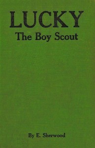 Lucky, the Boy Scout, Elmer Sherwood, Alice Carsey