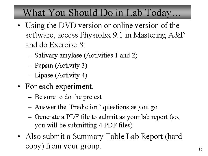 What You Should Do in Lab Today… • Using the DVD version or online