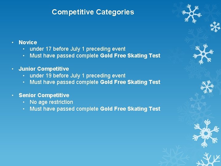 Competitive Categories • Novice • under 17 before July 1 preceding event • Must