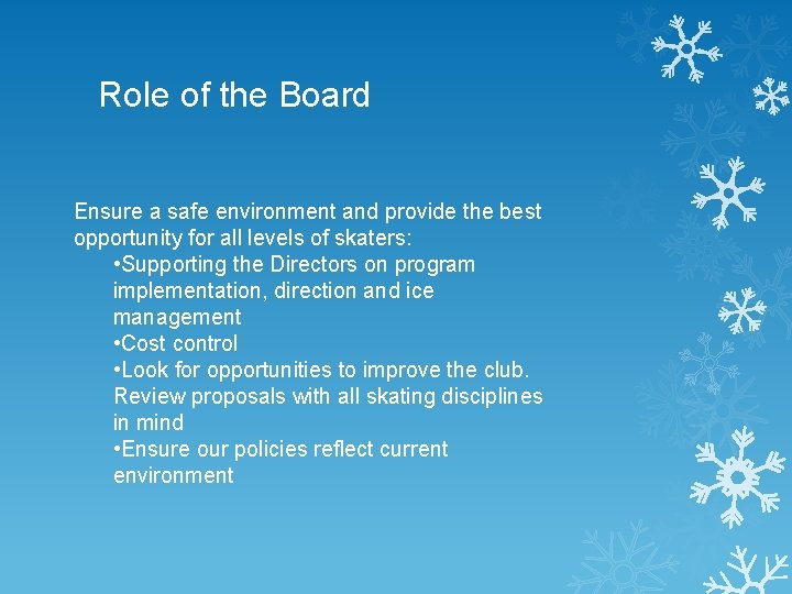 Role of the Board Ensure a safe environment and provide the best opportunity for