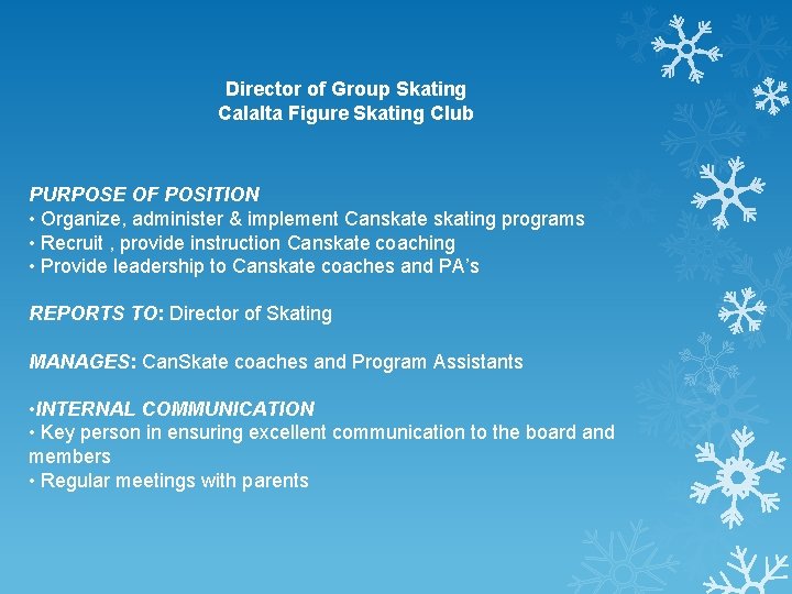 Director of Group Skating Calalta Figure Skating Club PURPOSE OF POSITION • Organize, administer