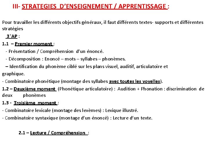 III- STRATEGIES D’ENSEIGNEMENT / APPRENTISSAGE : Pour travailler les différents objectifs généraux, il faut