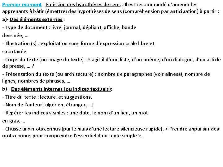 Premier moment : Emission des hypothèses de sens : Il est recommandé d’amener les