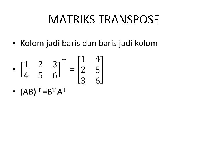 MATRIKS TRANSPOSE • 