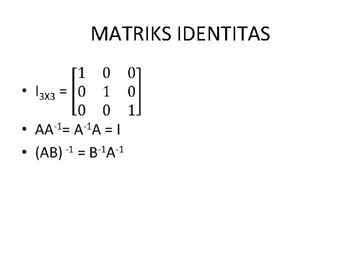 MATRIKS IDENTITAS • 