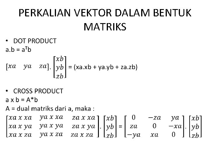 PERKALIAN VEKTOR DALAM BENTUK MATRIKS • 