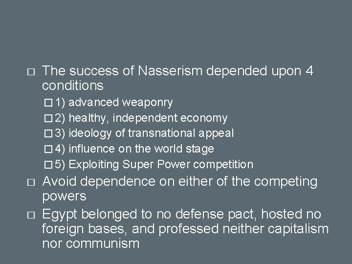 � The success of Nasserism depended upon 4 conditions � 1) advanced weaponry �