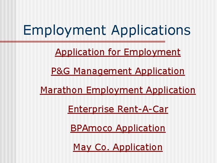 Employment Applications Application for Employment P&G Management Application Marathon Employment Application Enterprise Rent-A-Car BPAmoco