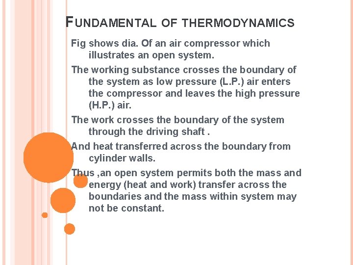 FUNDAMENTAL OF THERMODYNAMICS Fig shows dia. Of an air compressor which illustrates an open