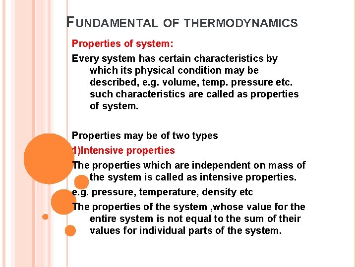 FUNDAMENTAL OF THERMODYNAMICS Properties of system: Every system has certain characteristics by which its