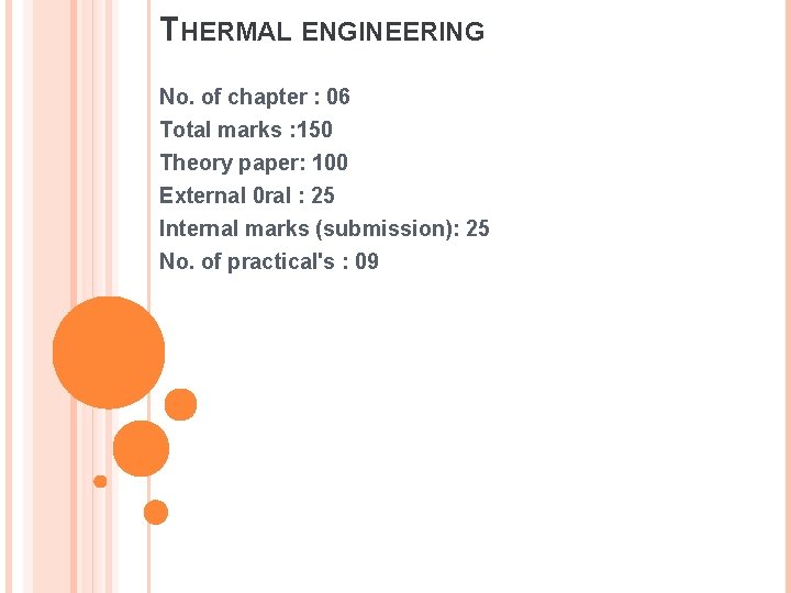 THERMAL ENGINEERING No. of chapter : 06 Total marks : 150 Theory paper: 100