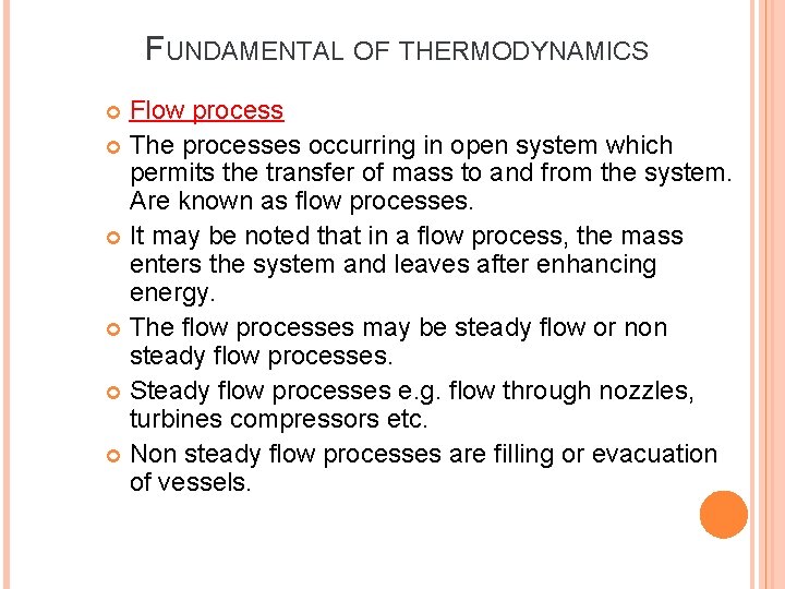 FUNDAMENTAL OF THERMODYNAMICS Flow process The processes occurring in open system which permits the