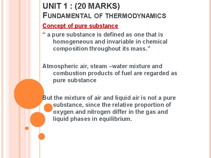 UNIT 1 : (20 MARKS) FUNDAMENTAL OF THERMODYNAMICS Concept of pure substance “ a