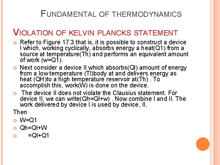 FUNDAMENTAL OF THERMODYNAMICS VIOLATION OF KELVIN PLANCKS STATEMENT Refer to Figure 17. 3 that