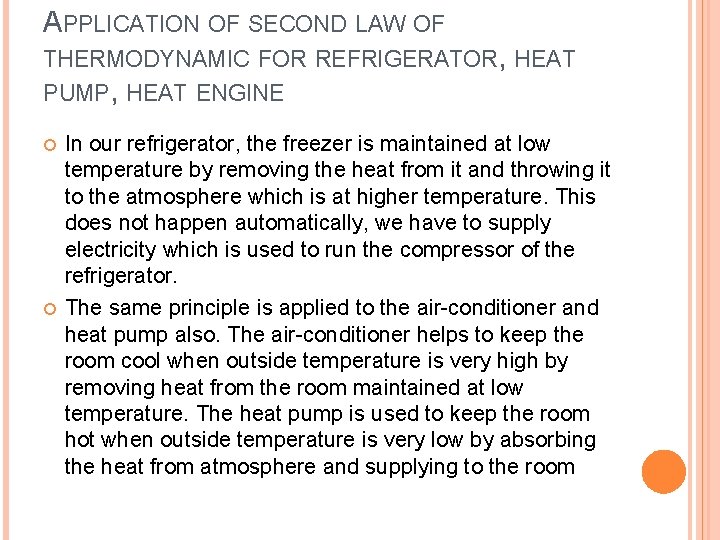 APPLICATION OF SECOND LAW OF THERMODYNAMIC FOR REFRIGERATOR, HEAT PUMP, HEAT ENGINE In our