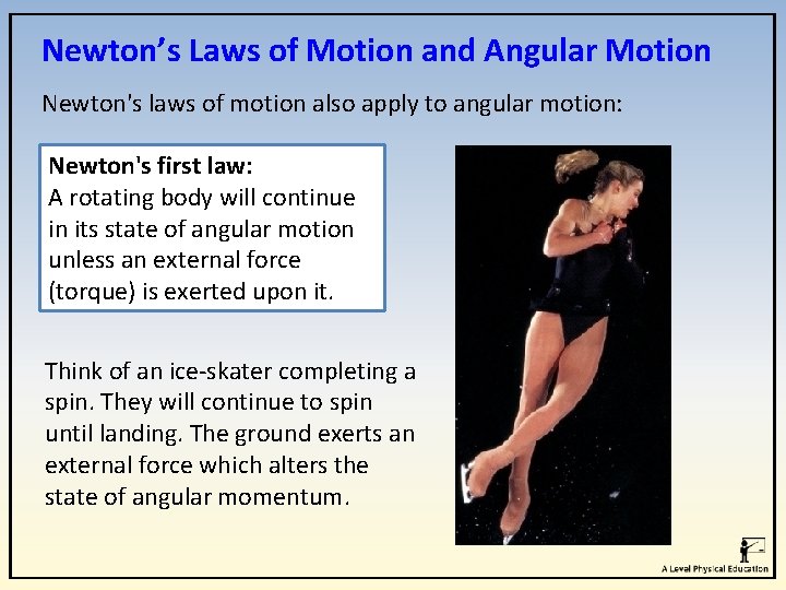 Newton’s Laws of Motion and Angular Motion Newton's laws of motion also apply to