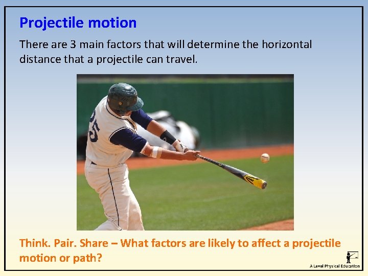 Projectile motion There are 3 main factors that will determine the horizontal distance that