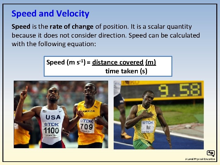 Speed and Velocity Speed is the rate of change of position. It is a