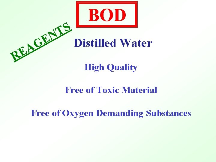 S T N E RE G A BOD Distilled Water High Quality Free of