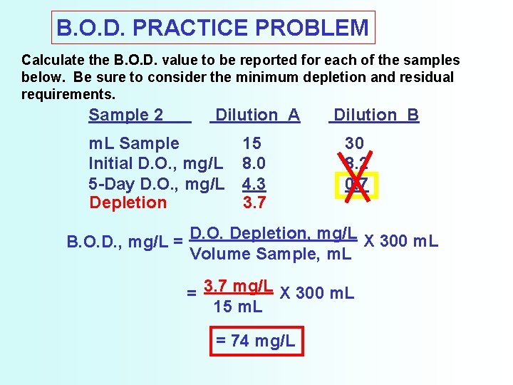 B. O. D. PRACTICE PROBLEM Calculate the B. O. D. value to be reported