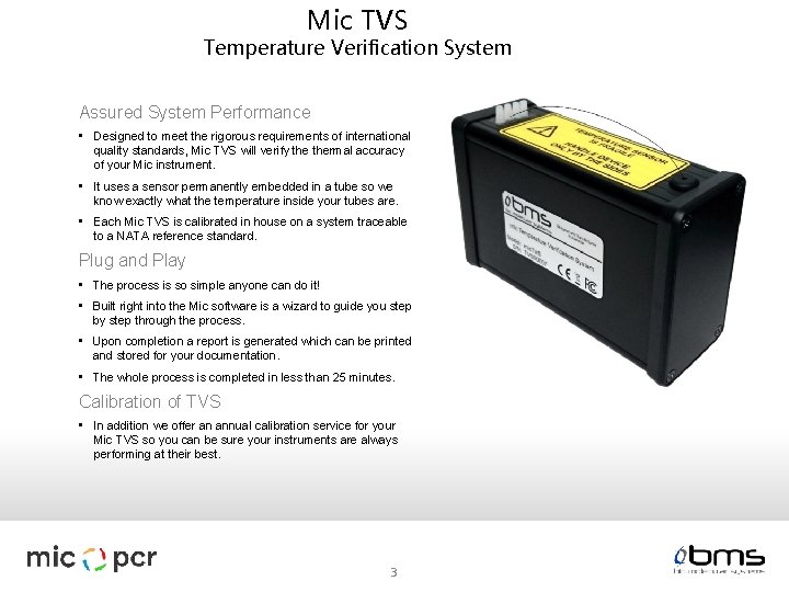 Mic TVS Temperature Verification System Assured System Performance • Designed to meet the rigorous