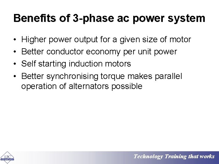 Benefits of 3 -phase ac power system • • Higher power output for a