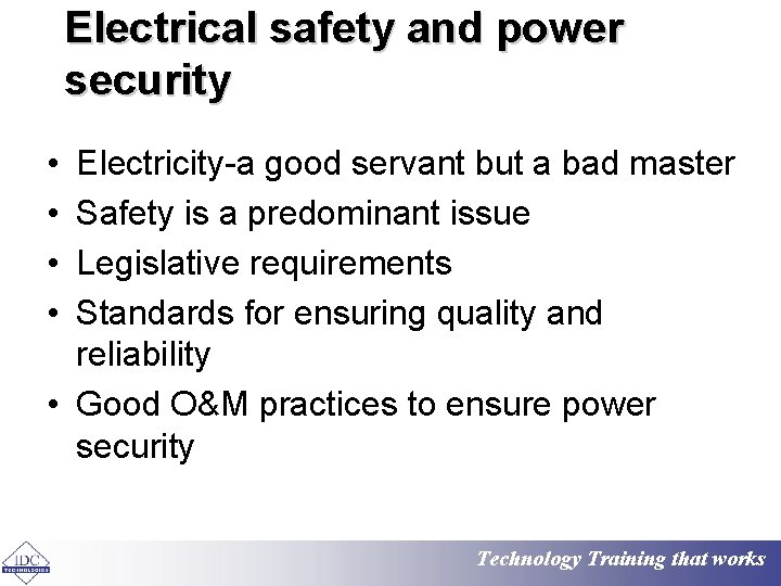 Electrical safety and power security • • Electricity-a good servant but a bad master