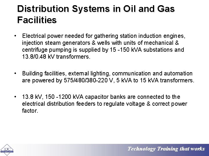 Distribution Systems in Oil and Gas Facilities • Electrical power needed for gathering station