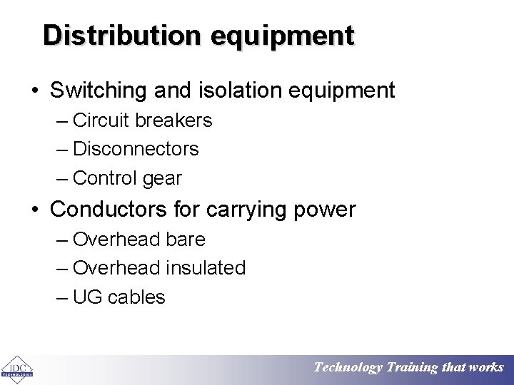 Distribution equipment • Switching and isolation equipment – Circuit breakers – Disconnectors – Control