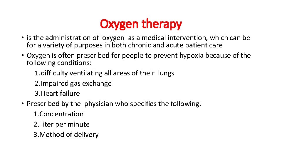 Oxygen therapy • is the administration of oxygen as a medical intervention, which can