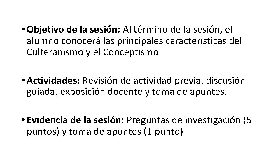  • Objetivo de la sesión: Al término de la sesión, el alumno conocerá