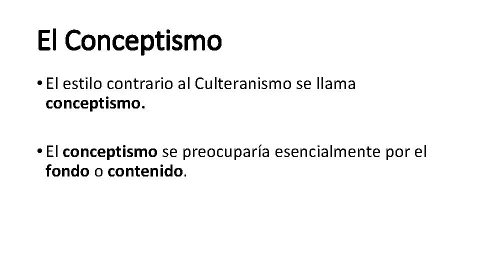 El Conceptismo • El estilo contrario al Culteranismo se llama conceptismo. • El conceptismo