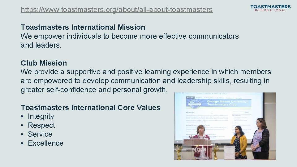 https: //www. toastmasters. org/about/all-about-toastmasters Toastmasters International Mission We empower individuals to become more effective