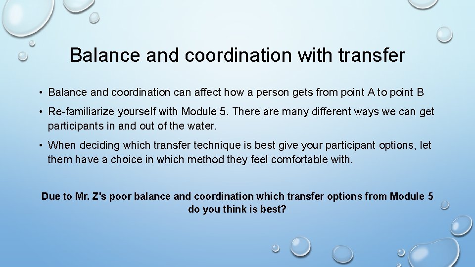 Balance and coordination with transfer • Balance and coordination can affect how a person