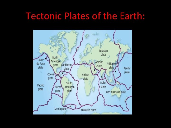 Tectonic Plates of the Earth: 