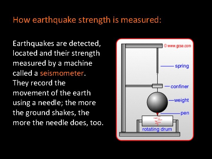 How earthquake strength is measured: Earthquakes are detected, located and their strength measured by