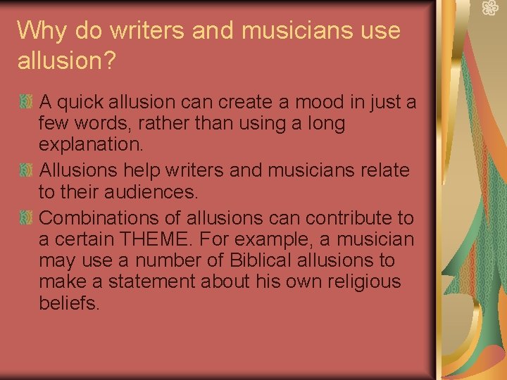 Why do writers and musicians use allusion? A quick allusion can create a mood