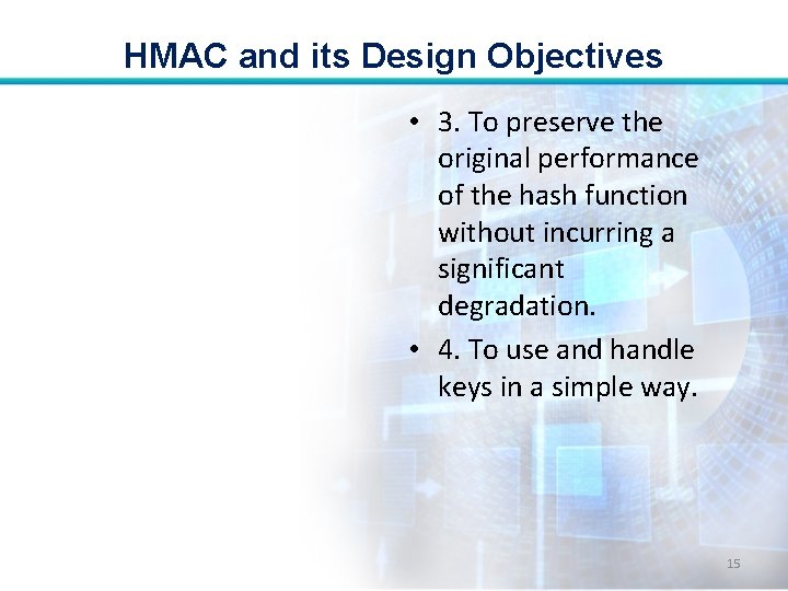 HMAC and its Design Objectives • 3. To preserve the original performance of the