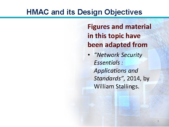 HMAC and its Design Objectives Figures and material in this topic have been adapted