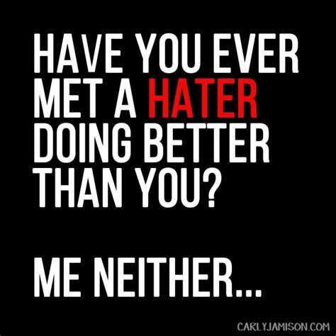 Ever Met A Hater Doing Better Than You? - Carly Jamison