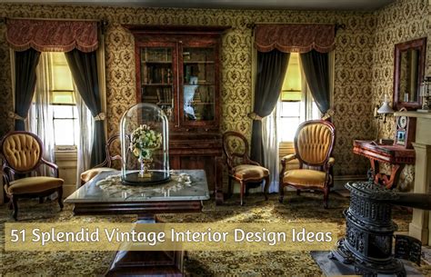 51 Worthy Vintage Interior Design Ideas To Convert Your Home