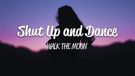 Walk The Moon - Shut Up And Dance (Lyrics) - YouTube