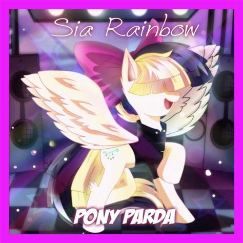 Stream Sia - Rainbow [PonyParda Remix] by Abraham Pardave Marin ...