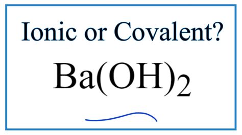 Is Ba(OH)2 (Barium hydroxide) Ionic or Covalent? - YouTube