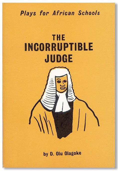 BIBLIO | The Incorruptible Judge by OLAGOKE, D. Olu | | 1971 | Evans ...