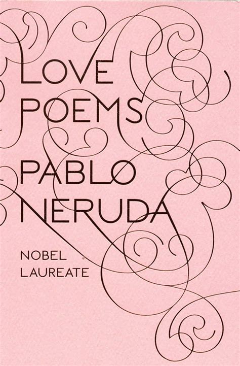 Love Poems by Pablo Neruda | Goodreads