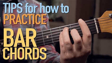 BAR CHORDS: Tips and Exercises for Bar Chord Practice - YouTube