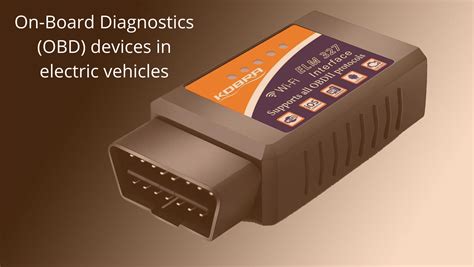 On-Board Diagnostics (OBD) devices in electric vehicles